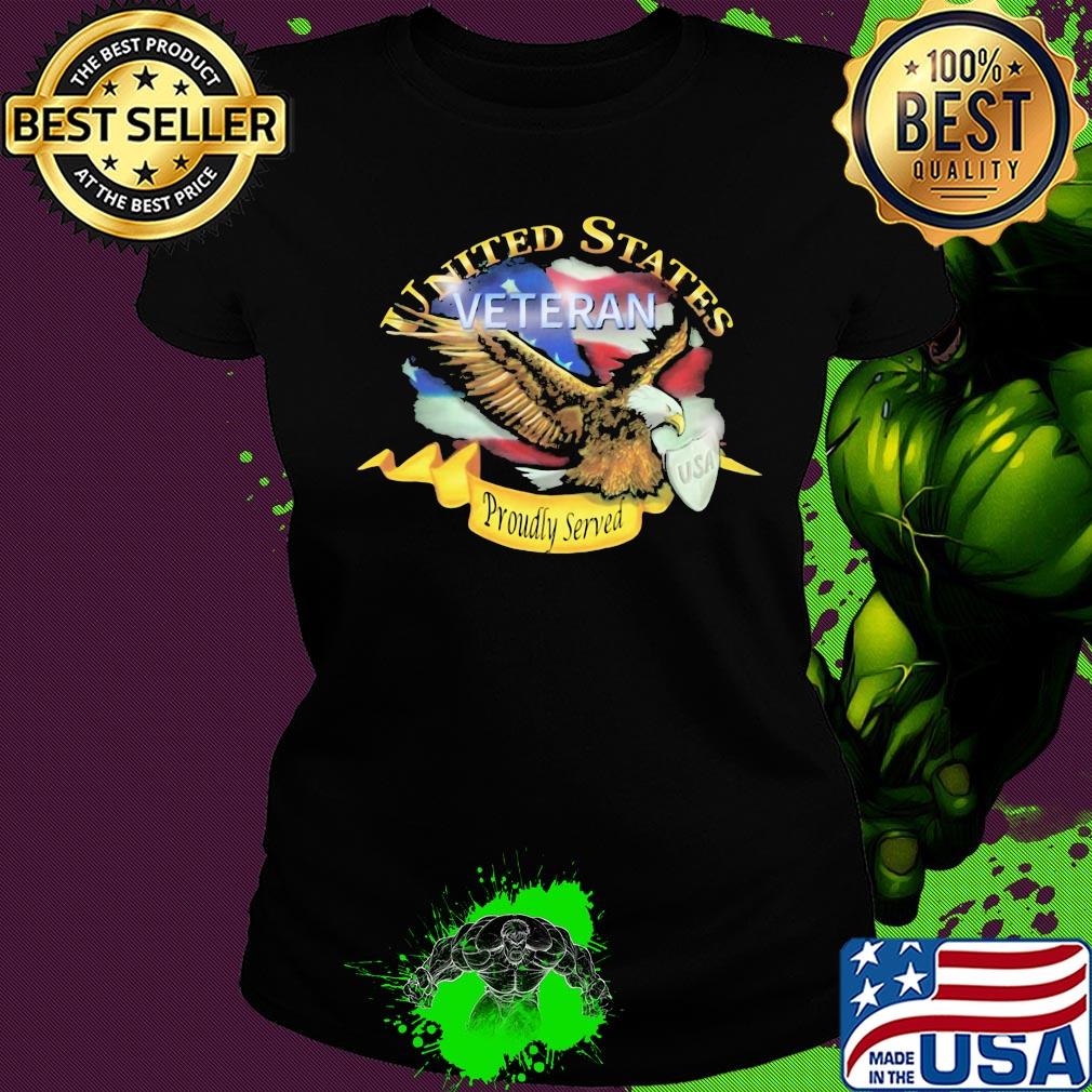 United states veteran proudly served US American flag veteran Independence Day s Ladies tee United states veteran proudly served US American flag veteran Independence Day s Ladies tee