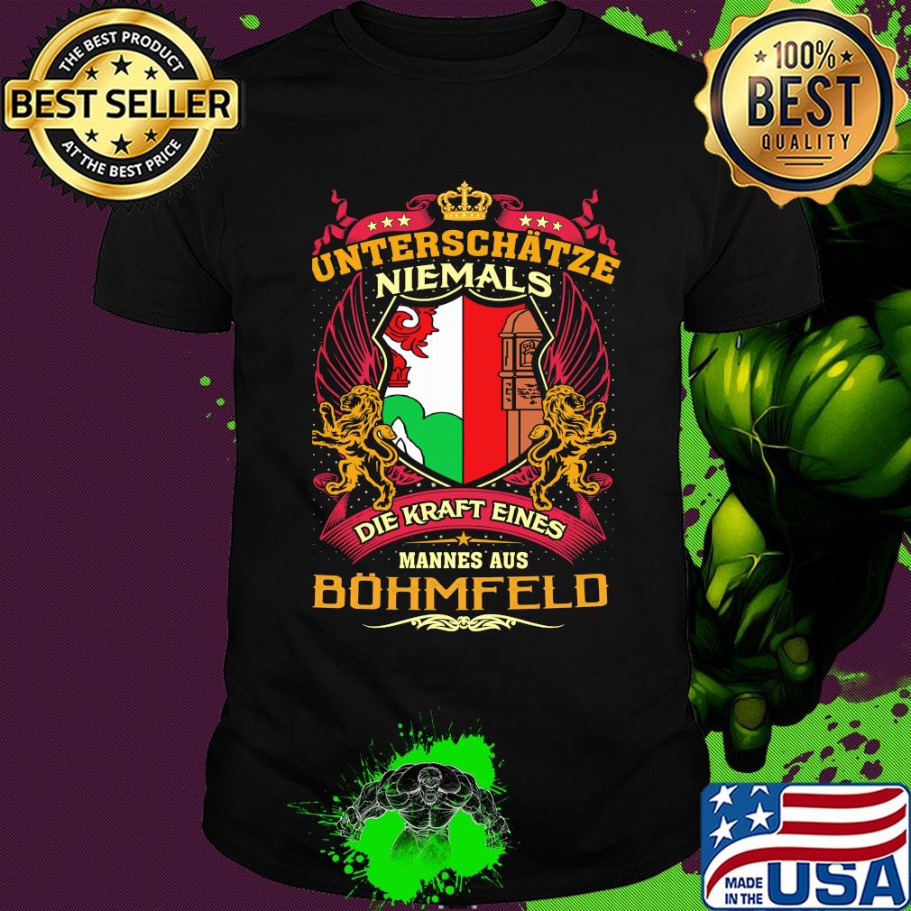 Unterschätze niemals die kraft eines mannes aus böhmfeld shirt