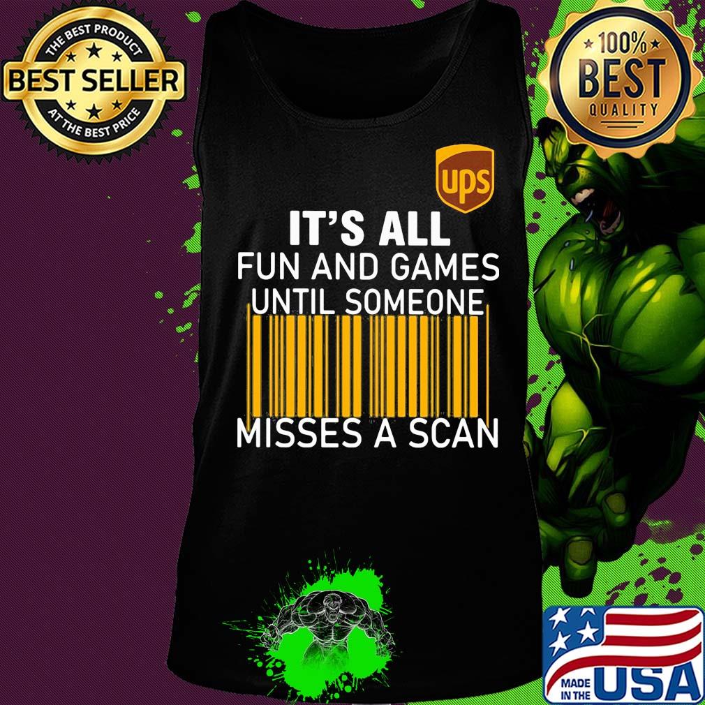 Ups logo it’s all fun and games until someone misses a scan s Tank top Ups logo it’s all fun and games until someone misses a scan s Tank top
