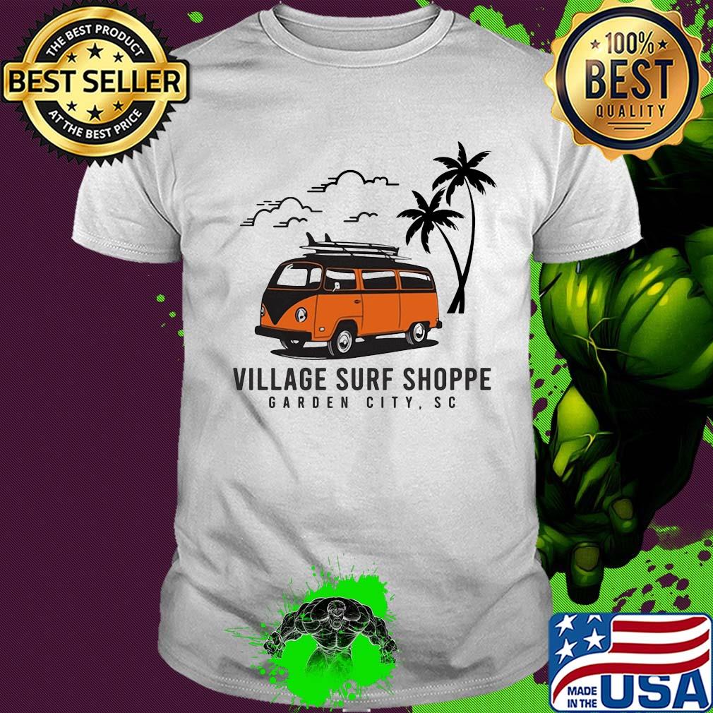 Village surf shoppe garden city sc shirt