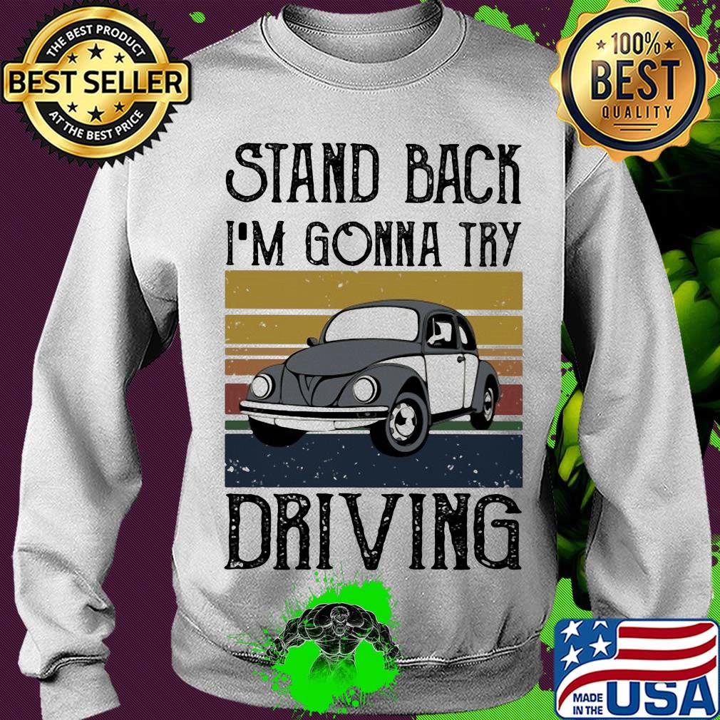 Volkswagen beetle stand back i'm gonna try driving vintage s Sweater Volkswagen beetle stand back i'm gonna try driving vintage s Sweater