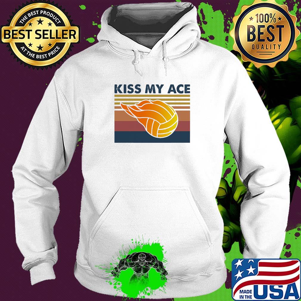 Volleyball kiss my ace vintage s Hoodie Volleyball kiss my ace vintage s Hoodie