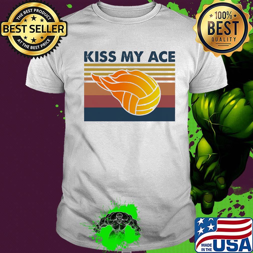 Volleyball kiss my ace vintage shirt Volleyball kiss my ace vintage shirt