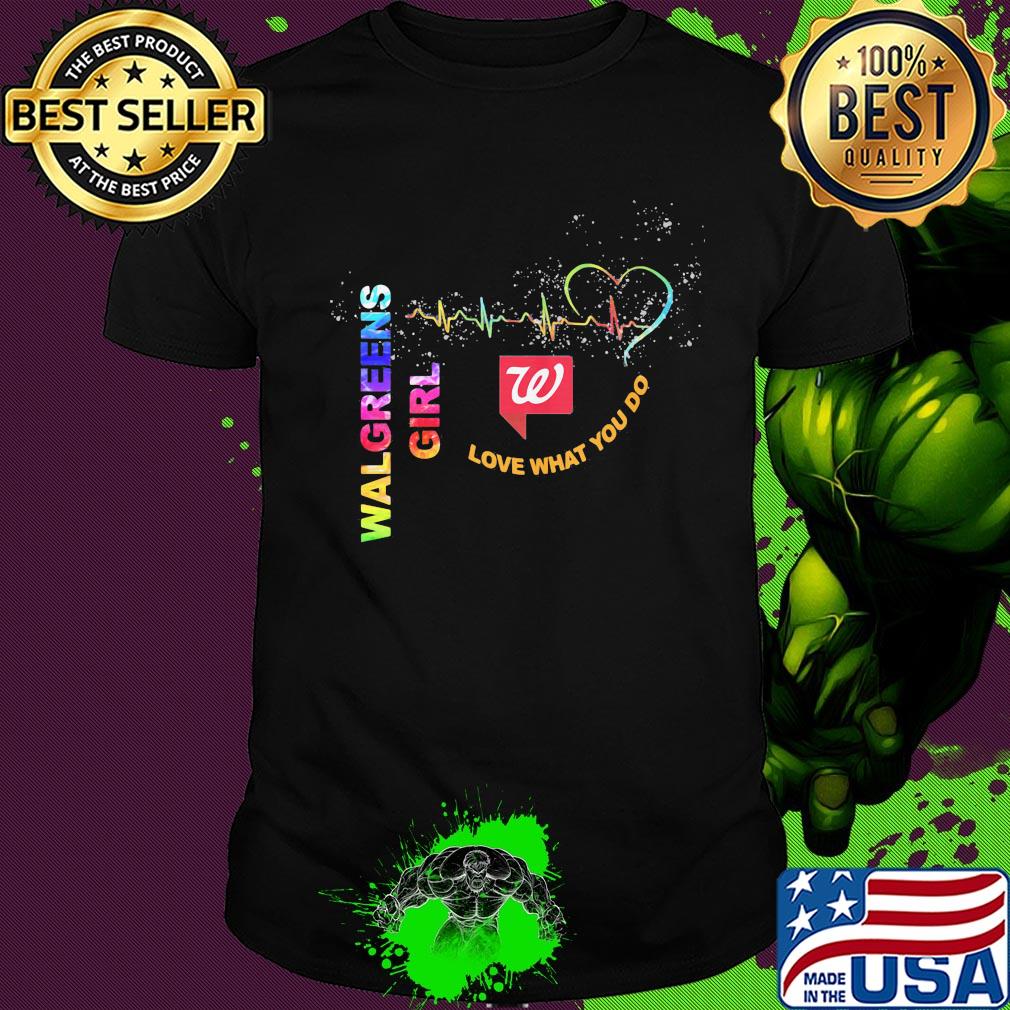 Walgreens girl love what you do heartbeat shirt