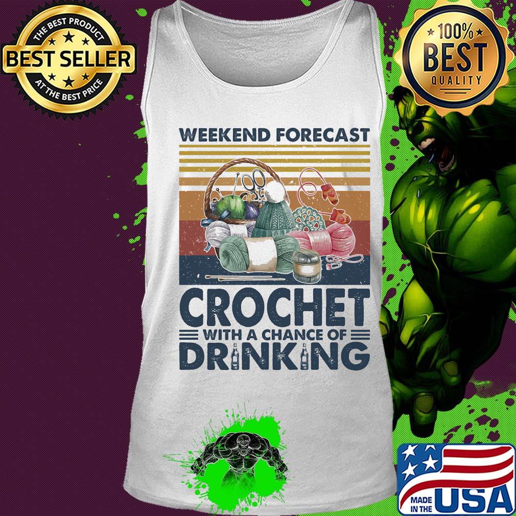 Weekend forecast crochet with a chance of drinking vintage s Tank top Weekend forecast crochet with a chance of drinking vintage s Tank top