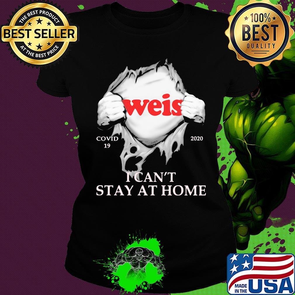 Weis covid-19 2020 i can’t stay at home hand s Ladies tee Weis covid-19 2020 i can’t stay at home hand s Ladies tee