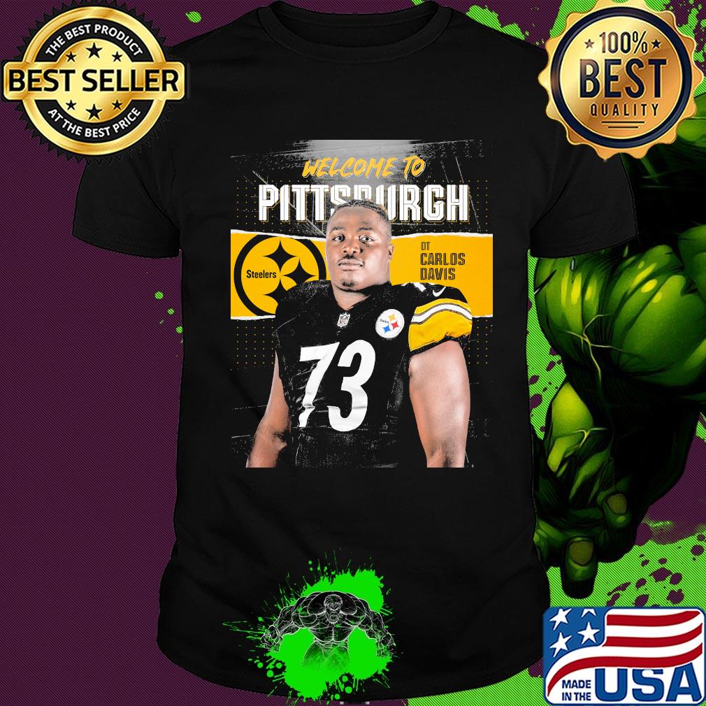Welcome to pittsburgh steelers football team dt carlos davis shirt