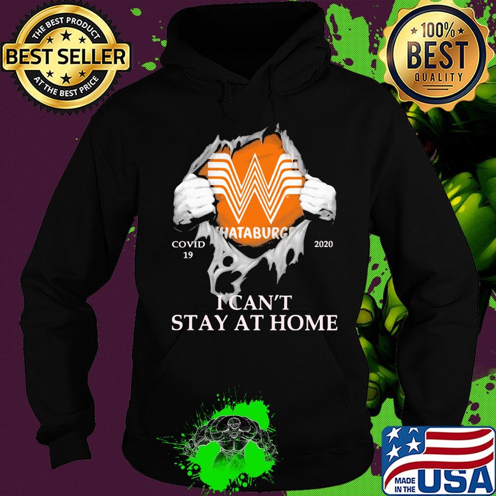 Whataburger covid-19 2020 i can’t stay at home hands s Hoodie Whataburger covid-19 2020 i can’t stay at home hands s Hoodie