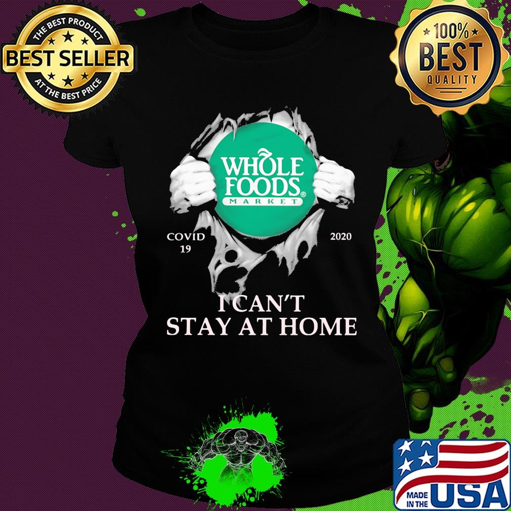 Whole foods market covid-19 2020 i can’t stay at home hand s Ladies tee Whole foods market covid-19 2020 i can’t stay at home hand s Ladies tee
