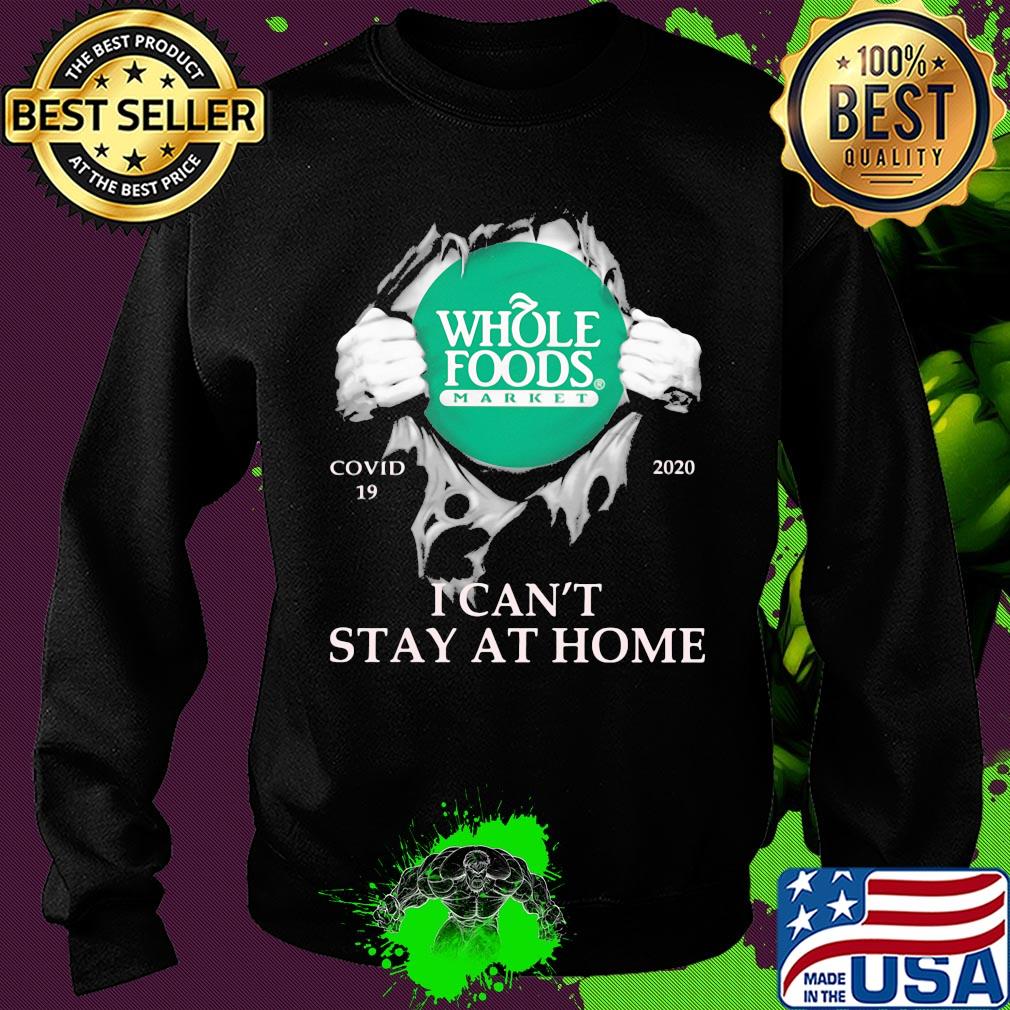 Whole foods market covid-19 2020 i can’t stay at home hand s Sweater Whole foods market covid-19 2020 i can’t stay at home hand s Sweater