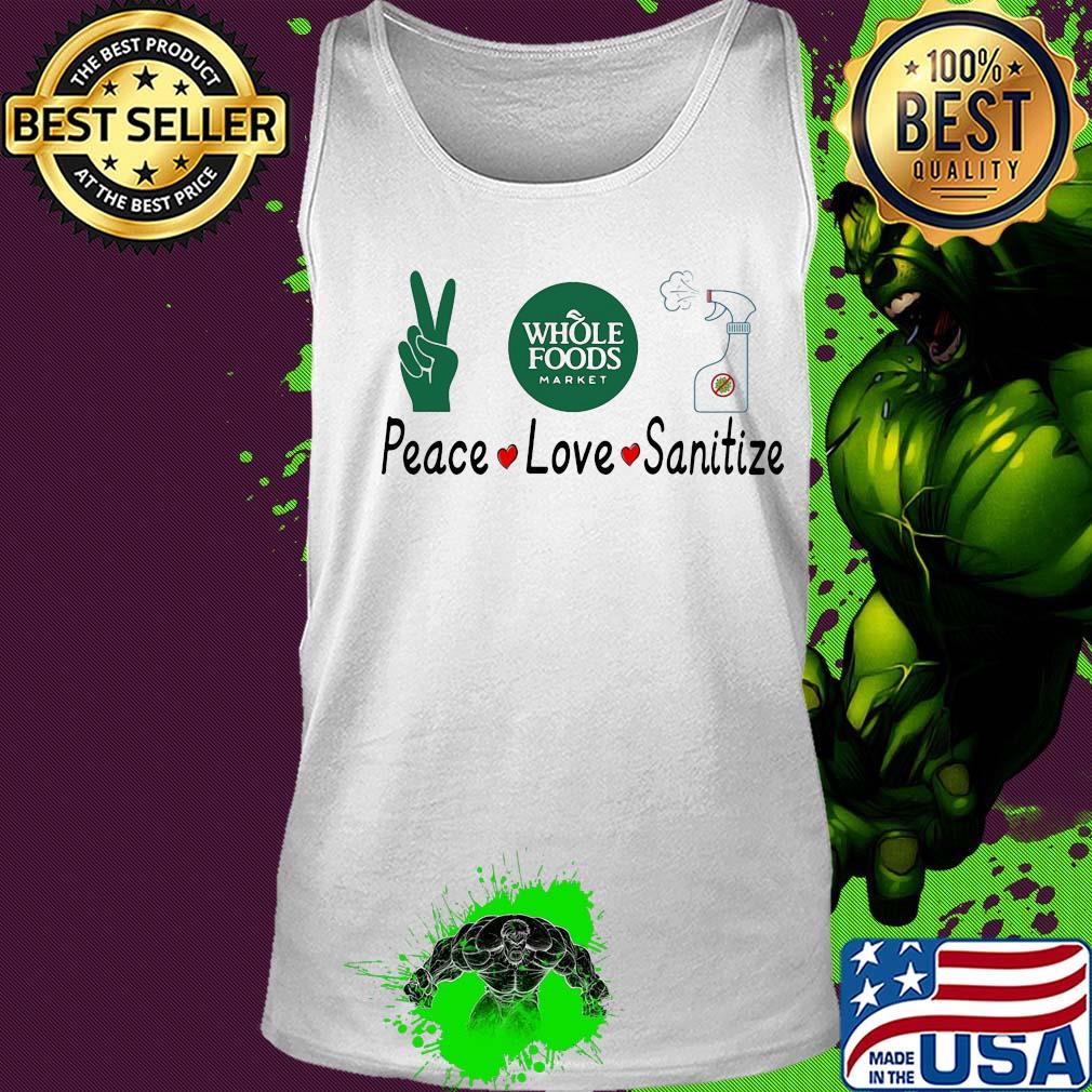 Whole foods market peace love sanitize covid-19 s Tank top Whole foods market peace love sanitize covid-19 s Tank top