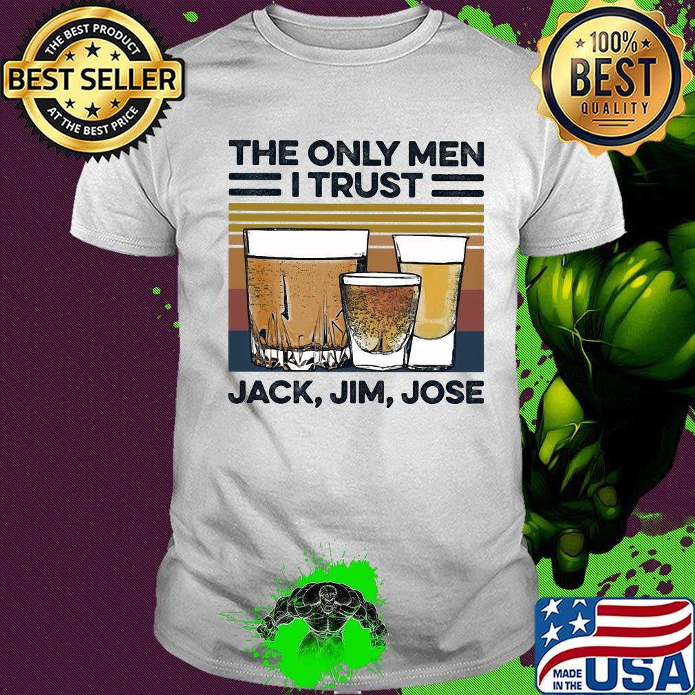 Wine the only men I trust jack jim jose vintage shirt