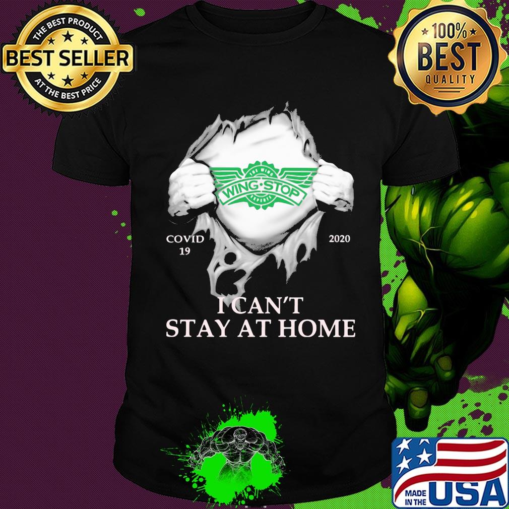Wingstop restaurants covid-19 2020 i can’t stay at home hand shirt