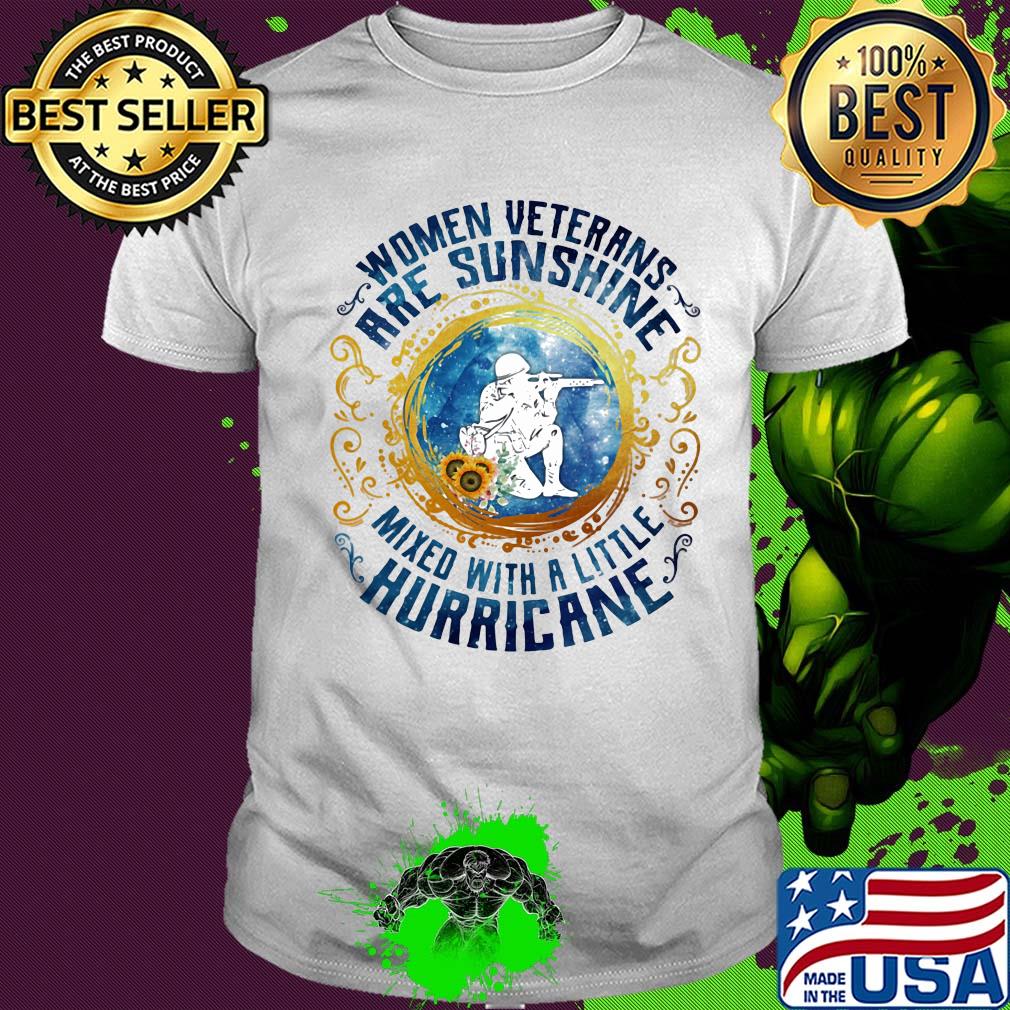 Women veterans are sunshine mixed with a little hurricane shirt
