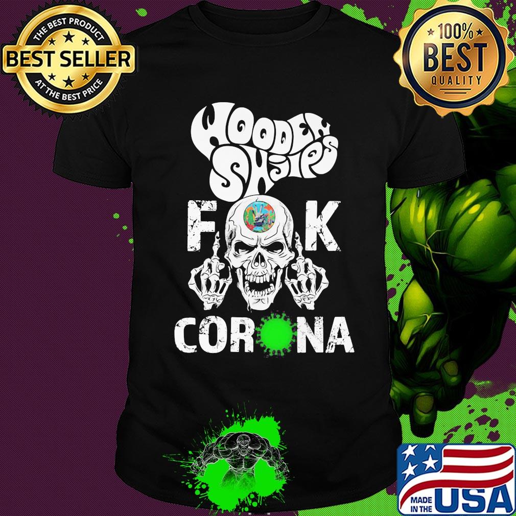 Wooden shjips skull fuck coronavirus shirt Wooden shjips skull fuck coronavirus shirt