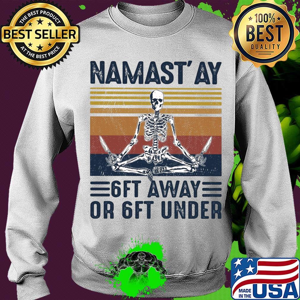 Yoga skeleton namast’ay 6ft away or ft under vintage s Sweater Yoga skeleton namast’ay 6ft away or ft under vintage s Sweater