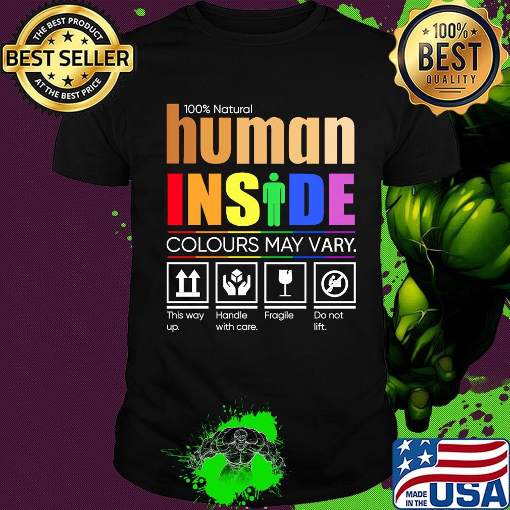 100% Natural Human Inside Colours May Vary This Way Up Handie With Care Fraglle Do Not Lift LGBT Shirt