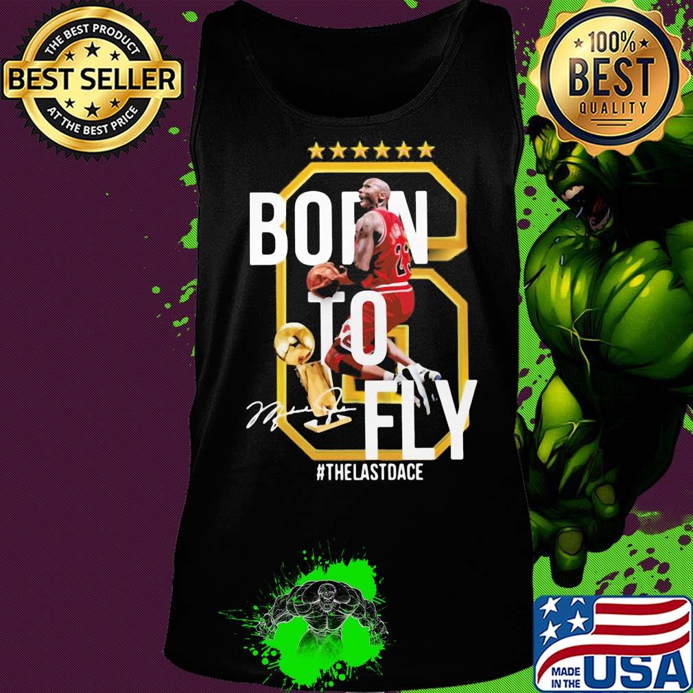 6 michael jordan born to fly the last dance signature s Tank top 6 michael jordan born to fly the last dance signature s Tank top