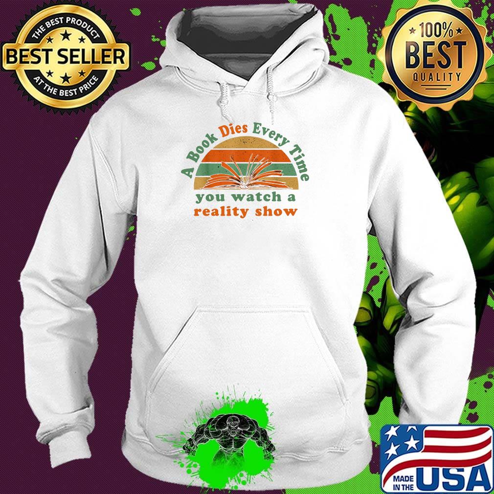 A book dies every time you watch a reality show vintage retro s Hoodie A book dies every time you watch a reality show vintage retro s Hoodie
