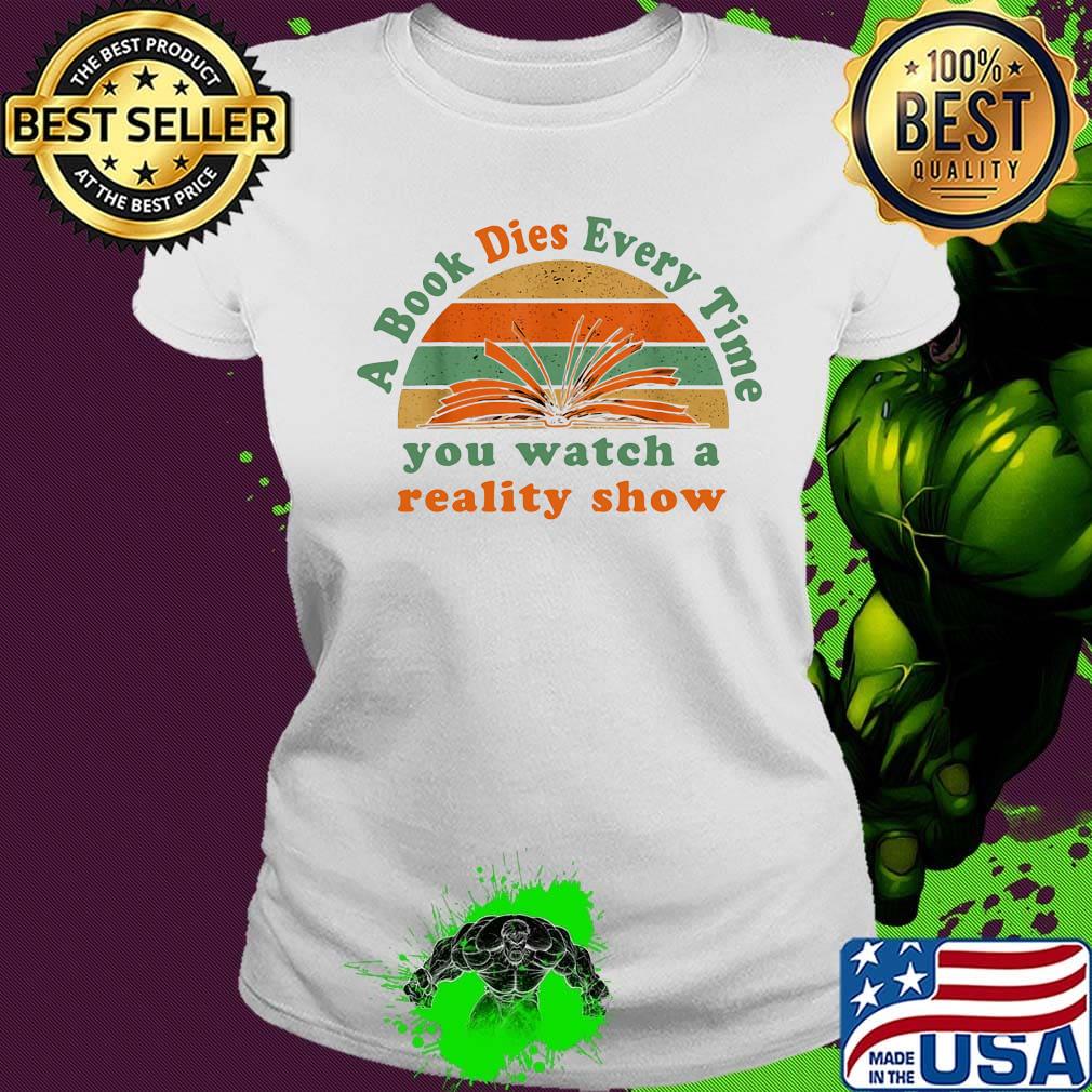 A book dies every time you watch a reality show vintage retro s Ladies tee A book dies every time you watch a reality show vintage retro s Ladies tee