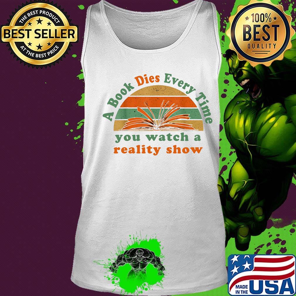 A book dies every time you watch a reality show vintage retro s Tank top A book dies every time you watch a reality show vintage retro s Tank top