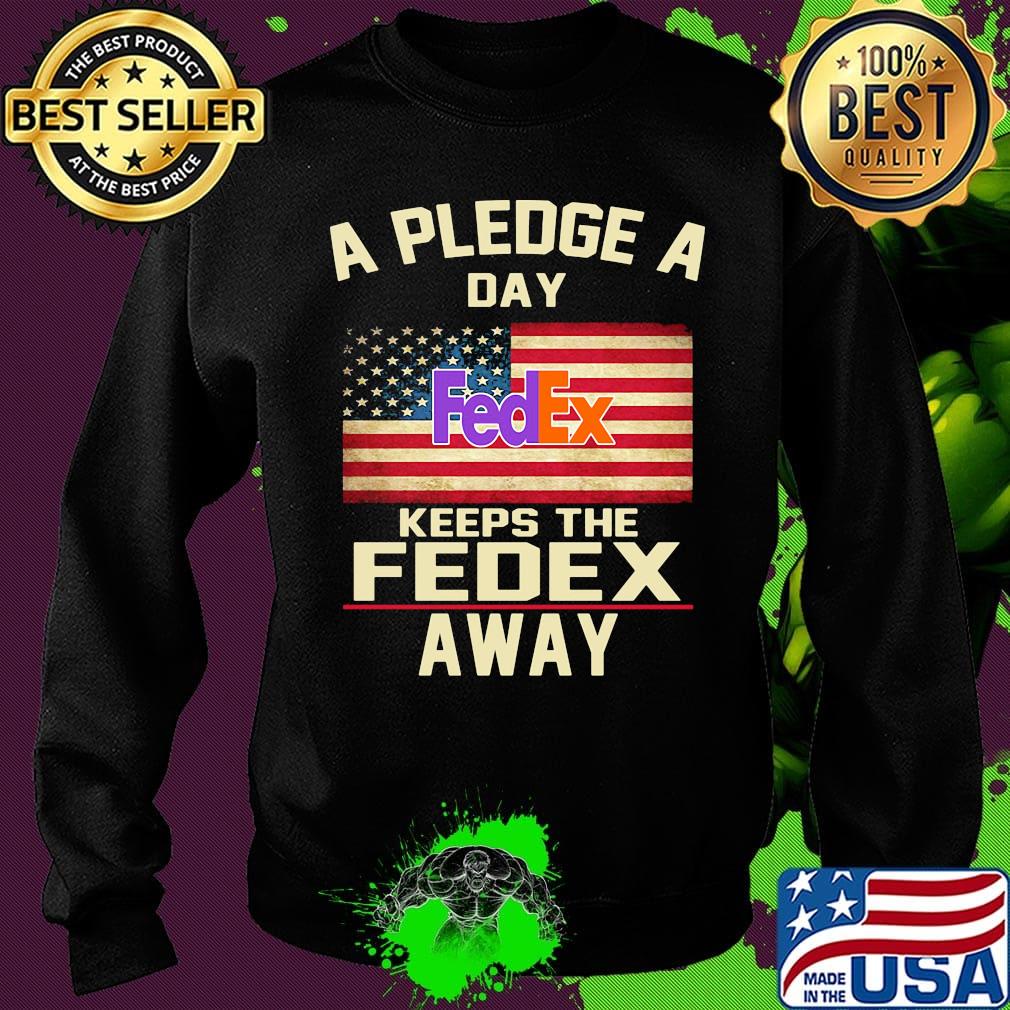 A pledge a day keeps the fedex away american flag independence day s Sweater A pledge a day keeps the fedex away american flag independence day s Sweater