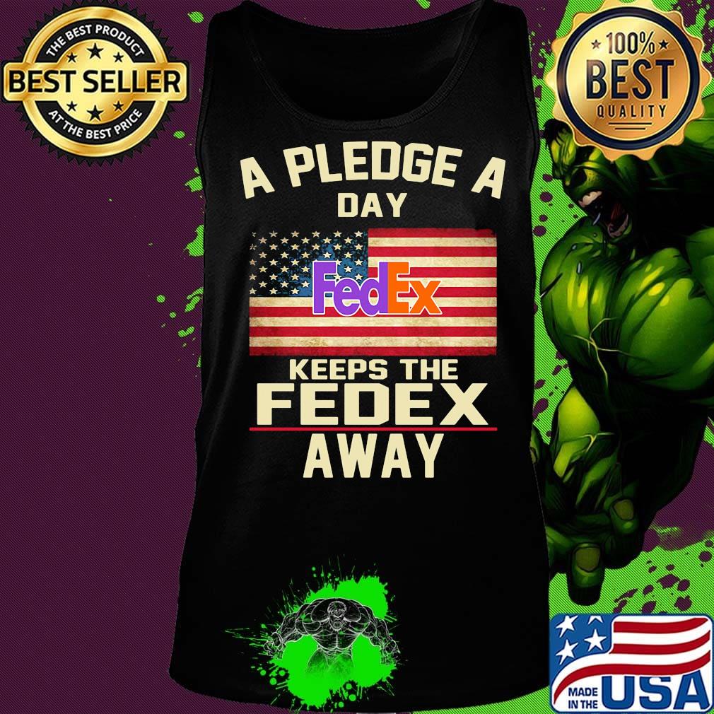 A pledge a day keeps the fedex away american flag independence day s Tank top A pledge a day keeps the fedex away american flag independence day s Tank top