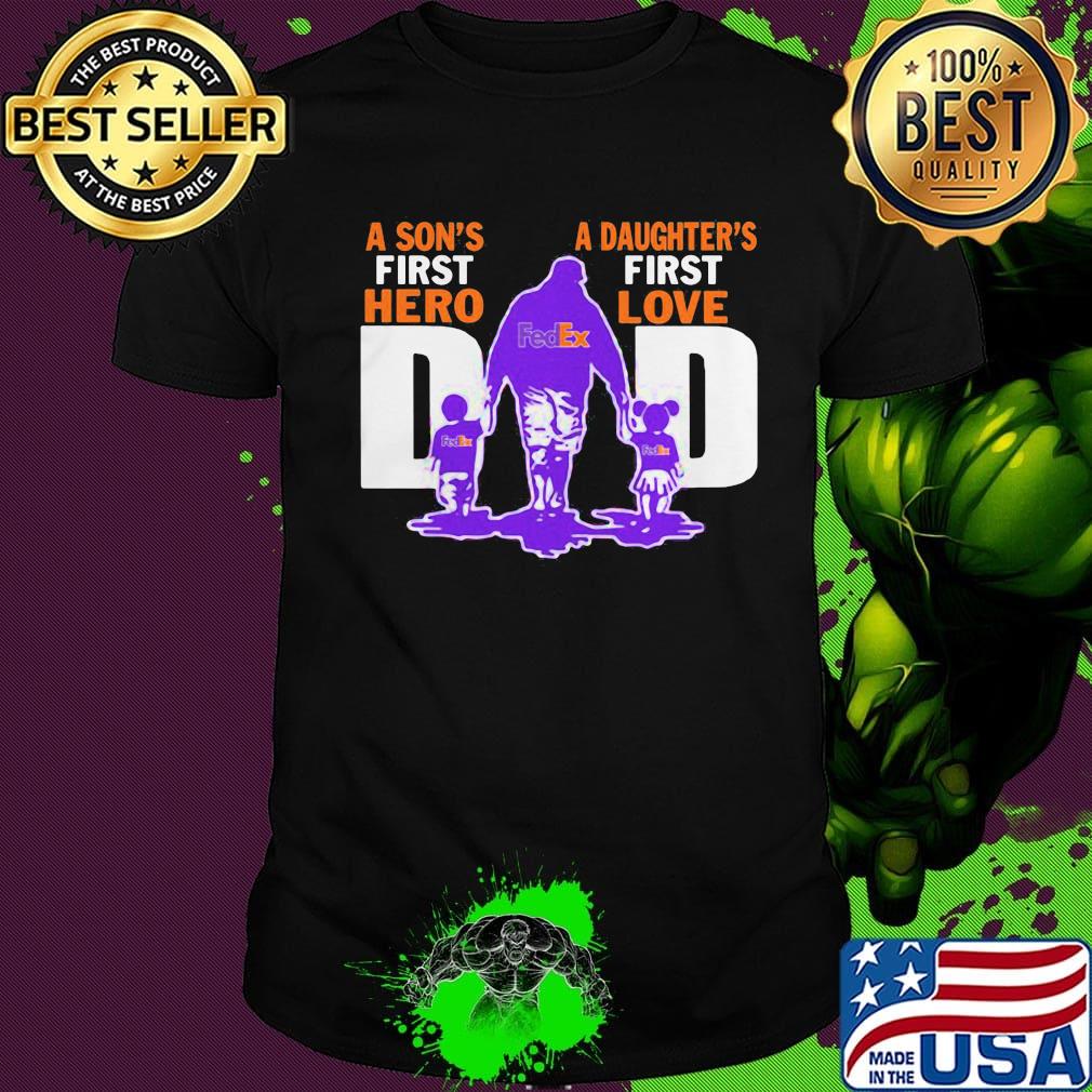A son's first hero a daughter's first love dad fedex father's day shirt