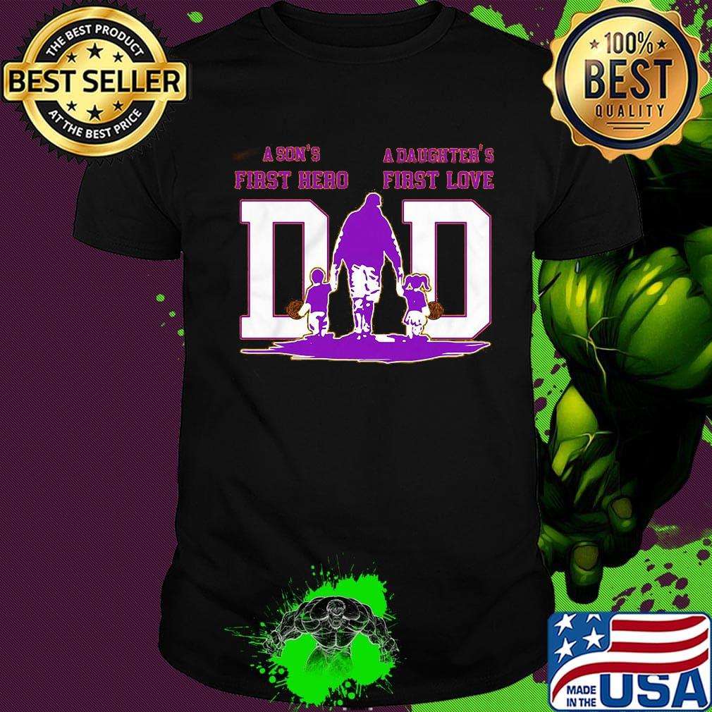 A son's first hero a daughter's first love dad los angeles lakers happy father's day shirt