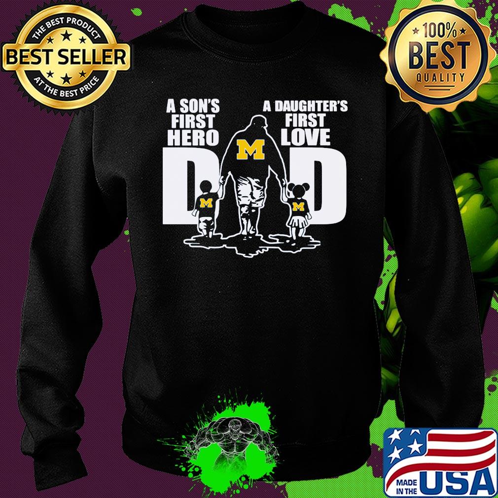 A son's first hero a daughter's first love dad michigan wolverines happy father's day s Sweater A son's first hero a daughter's first love dad michigan wolverines happy father's day s Sweater
