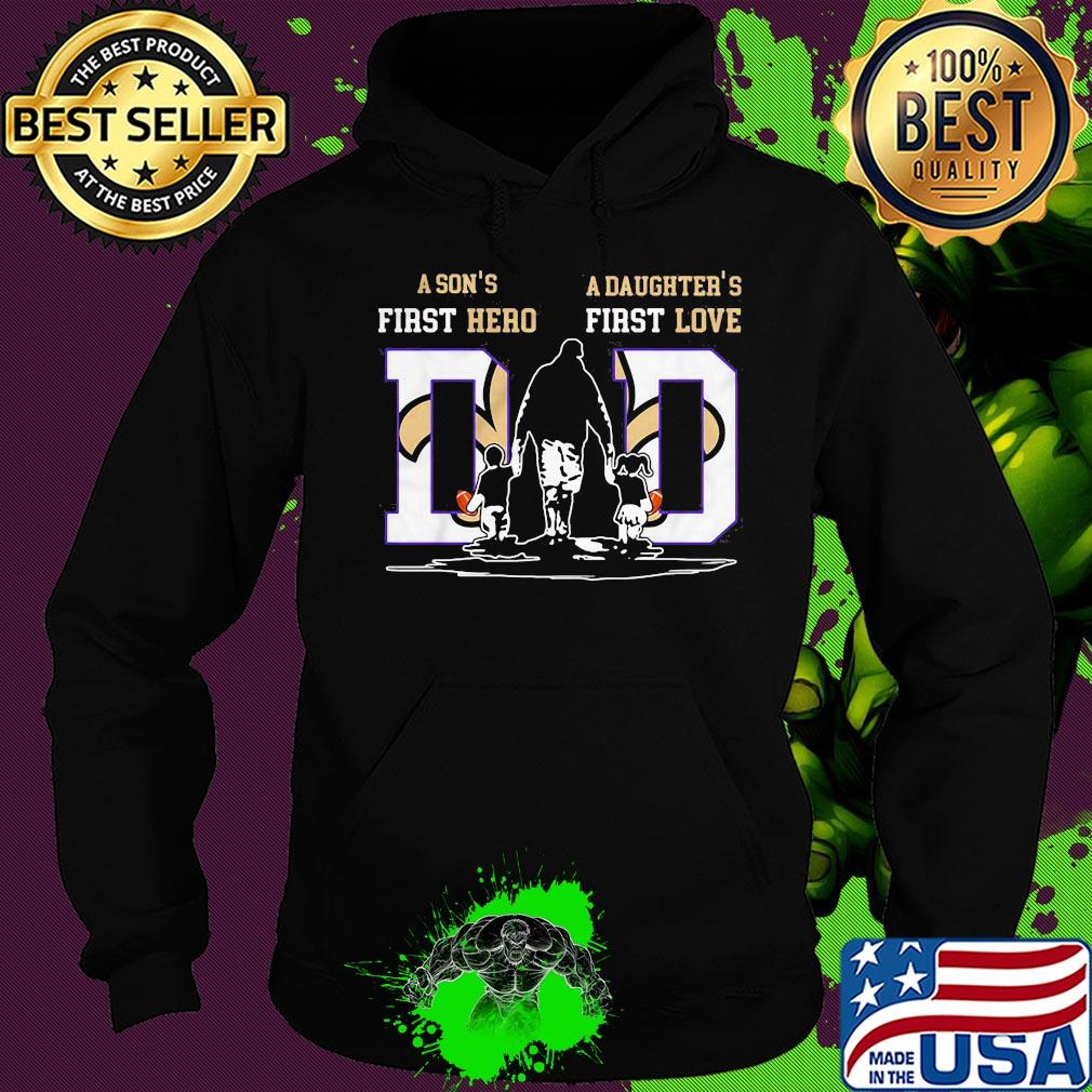 A son's first hero a daughter's first love dad new orleans saints football happy father's day s Hoodie A son's first hero a daughter's first love dad new orleans saints football happy father's day s Hoodie