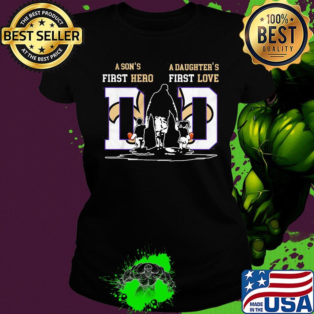 A son's first hero a daughter's first love dad new orleans saints football happy father's day s Ladies tee A son's first hero a daughter's first love dad new orleans saints football happy father's day s Ladies tee