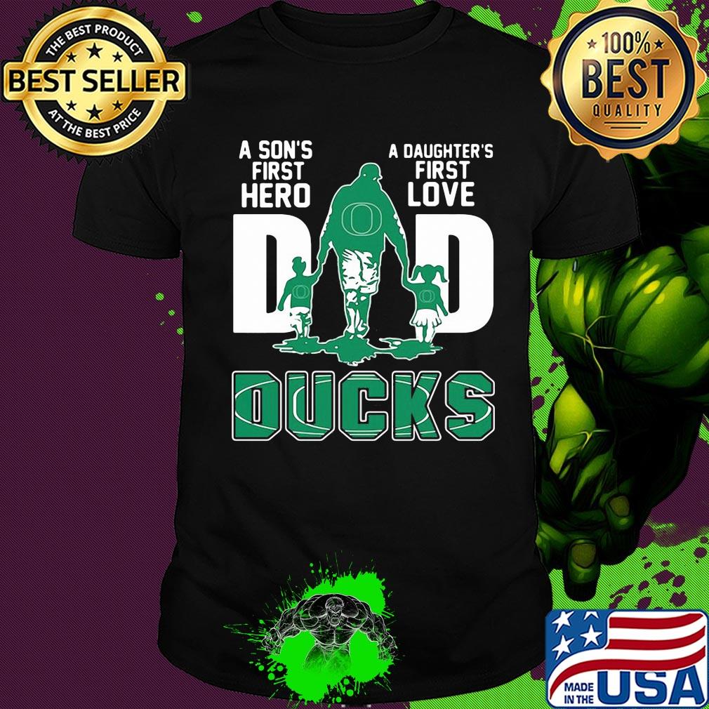 A son's first hero a daughter's first love dad oregon ducks happy father's day shirt