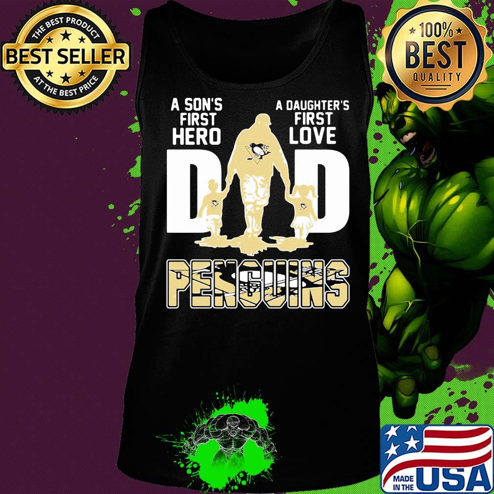 A son's first hero a daughter's first love dad pittsburgh penguins happy father's day s Tank top A son's first hero a daughter's first love dad pittsburgh penguins happy father's day s Tank top