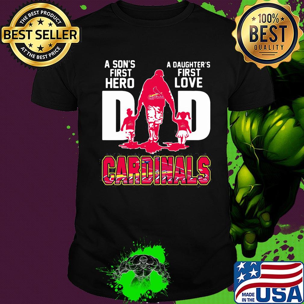 A son's first hero a daughter's first love dad st. louis cardinals baseball happy father's day shirt