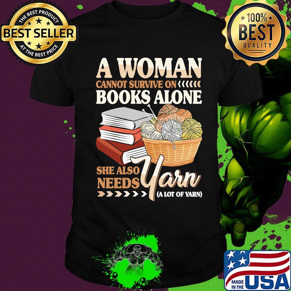 A Woman Books Alone She Also Needs Yarn Wool Shirt