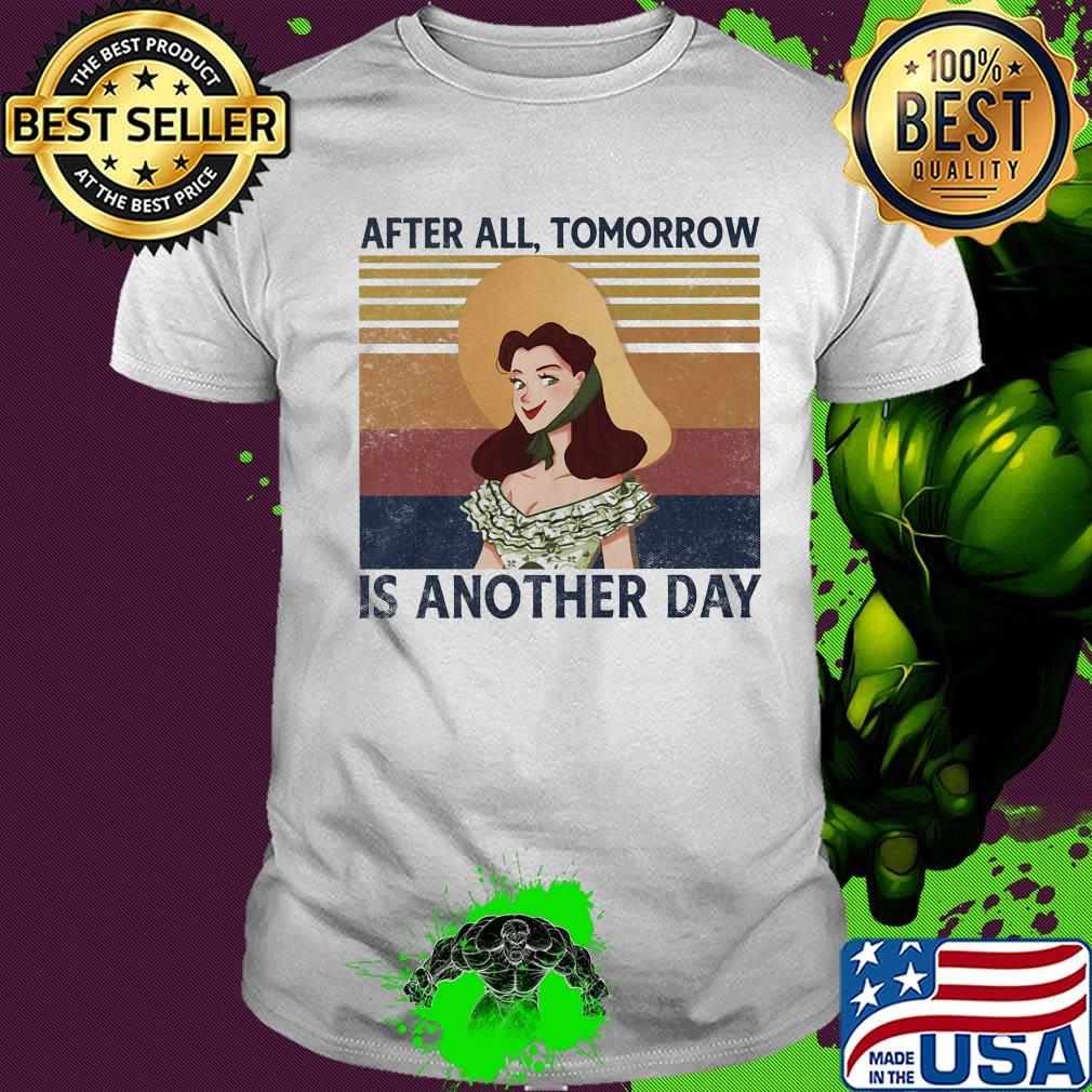 After all tomorrow is another day vintage retro shirt