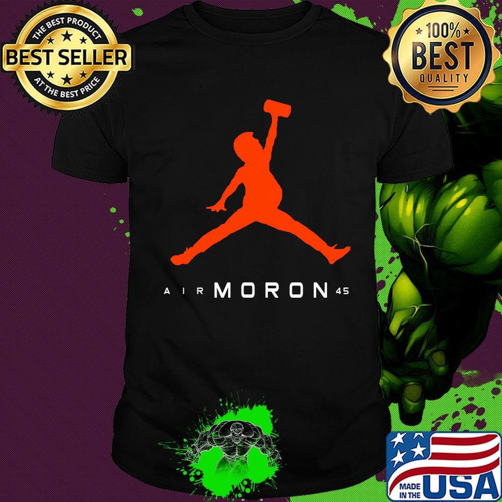 Air moron 45 donald trump shirt
