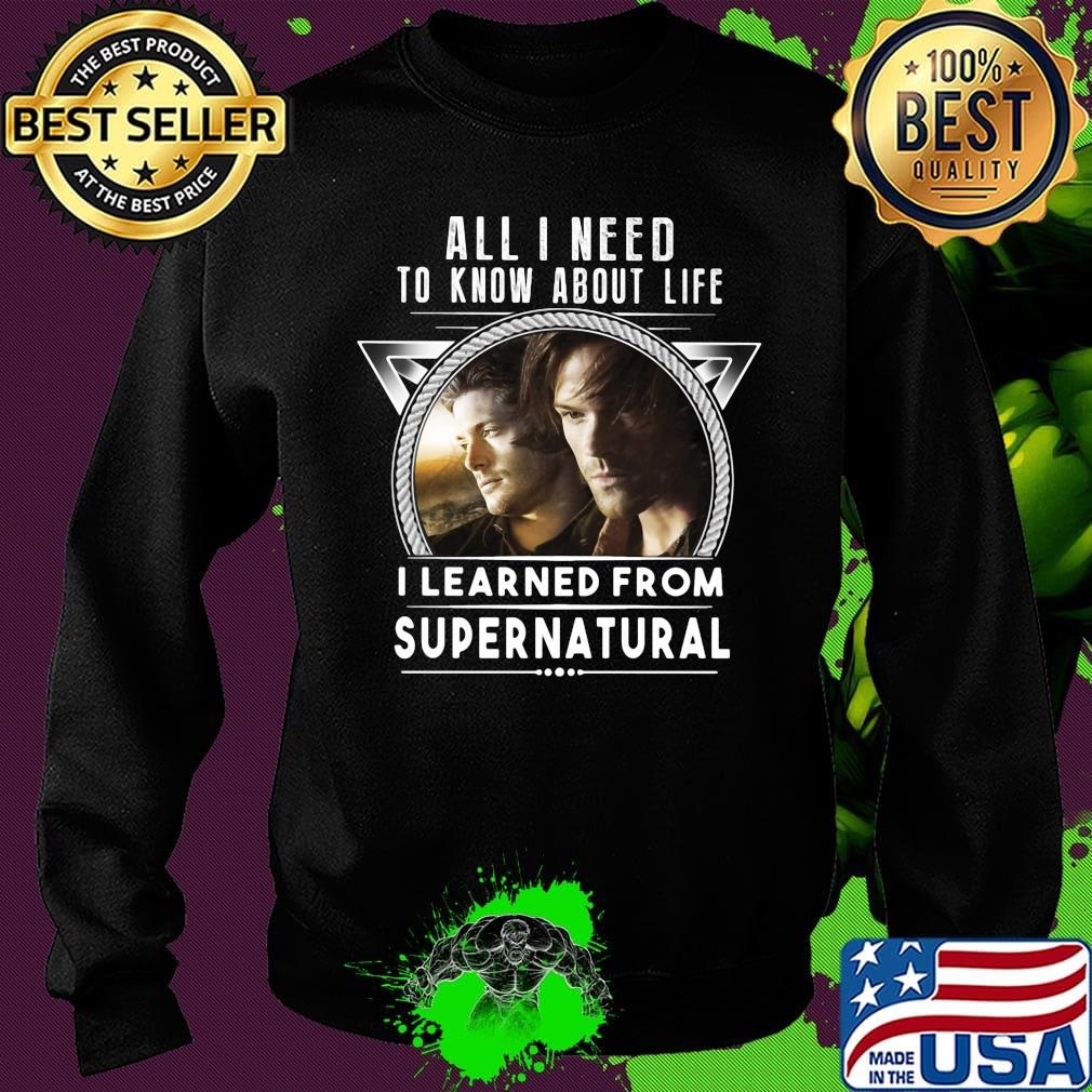 All i need to know about life i learned from supernatural s Sweater All i need to know about life i learned from supernatural s Sweater