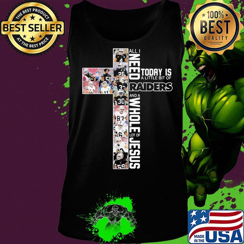 All i need today is a little bit of oakland raiders football and a whole lot of jesus s Tank top All i need today is a little bit of oakland raiders football and a whole lot of jesus s Tank top