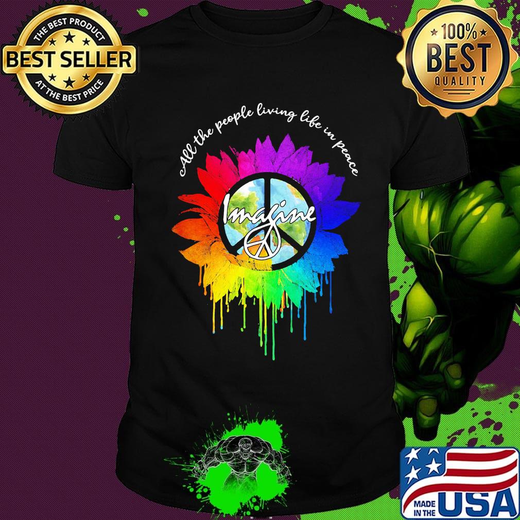 All The People Living Life In Peace Imagine Sunflower LGBT Shirt All The People Living Life In Peace Imagine Sunflower LGBT Shirt