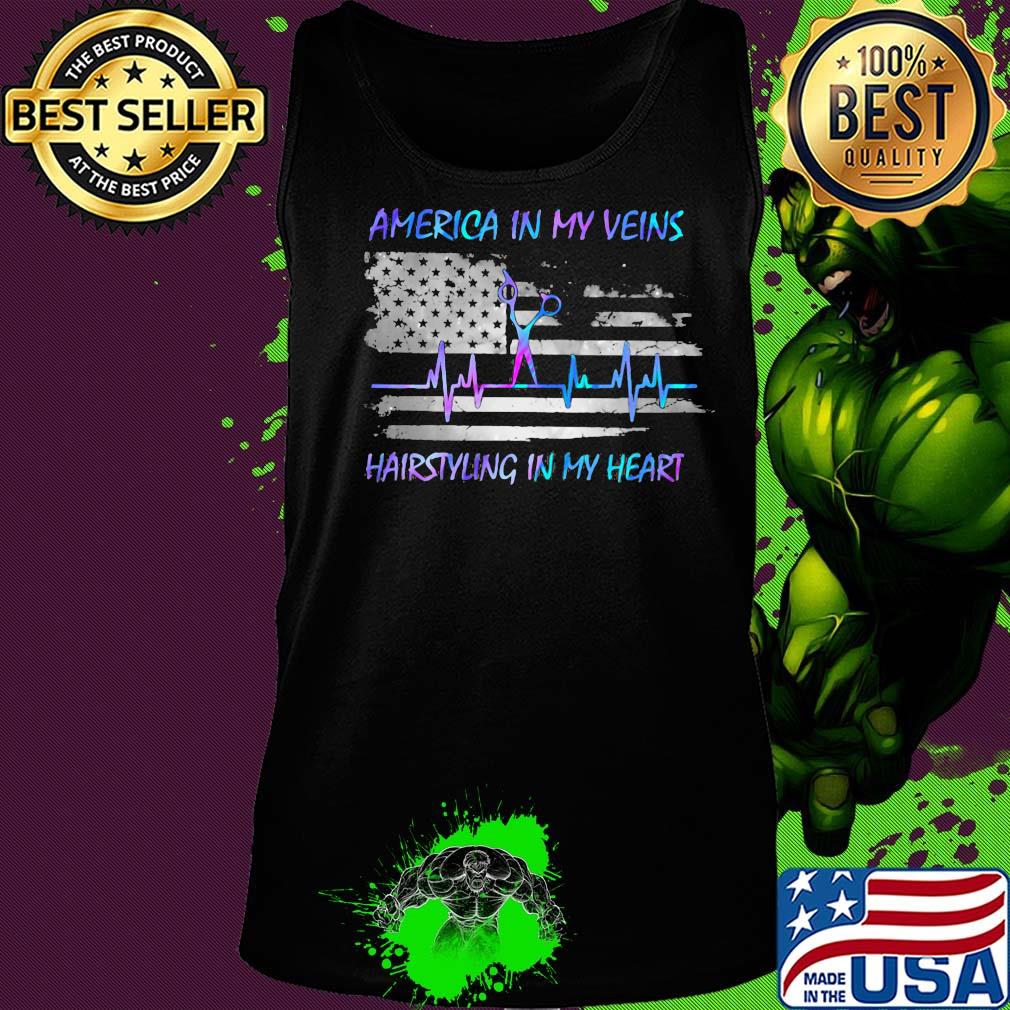 America in my vein hairstying in my heart flag veteran Independence Day s Tank top America in my vein hairstying in my heart flag veteran Independence Day s Tank top