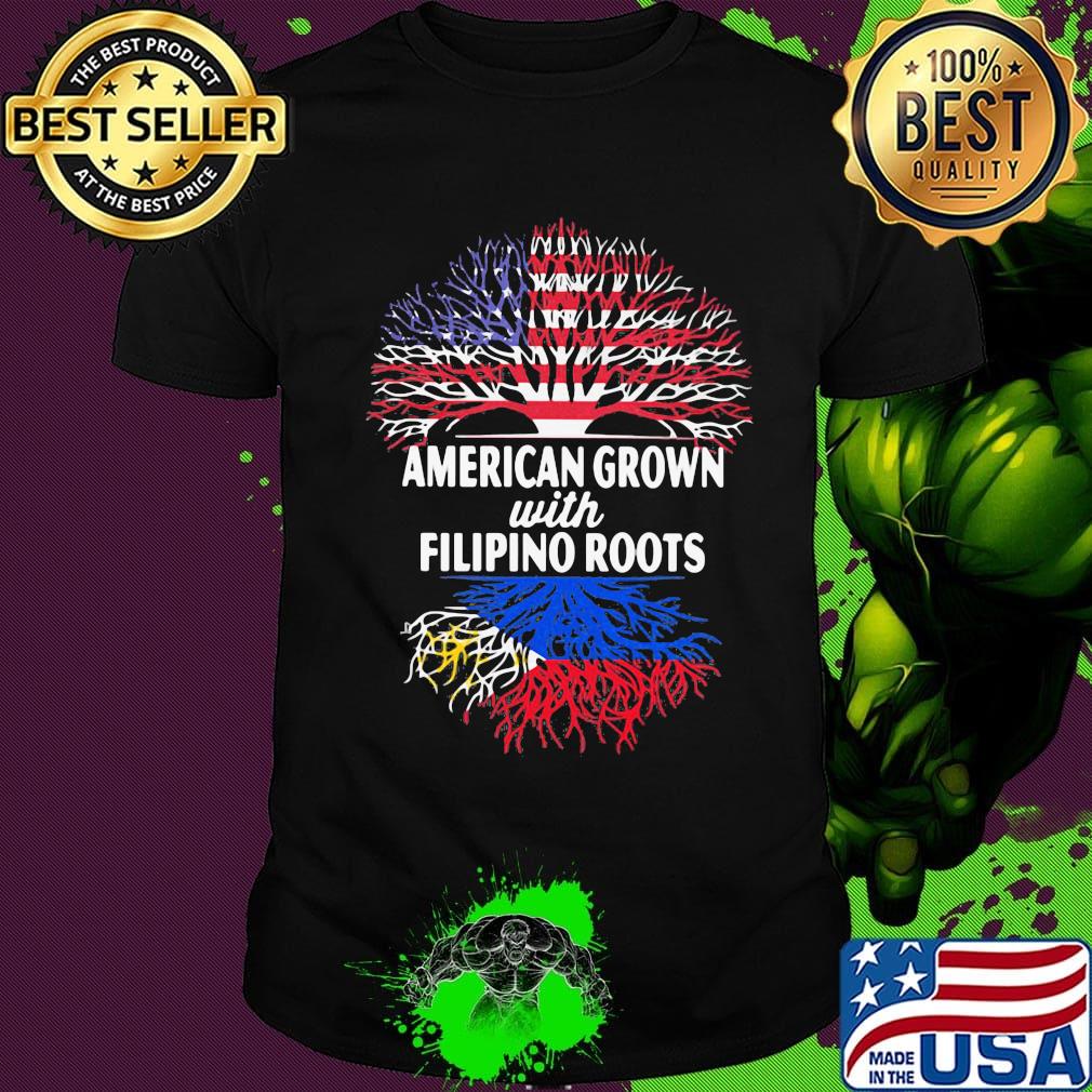 American Grown With Filipino Roots Shirt American Grown With Filipino Roots Shirt