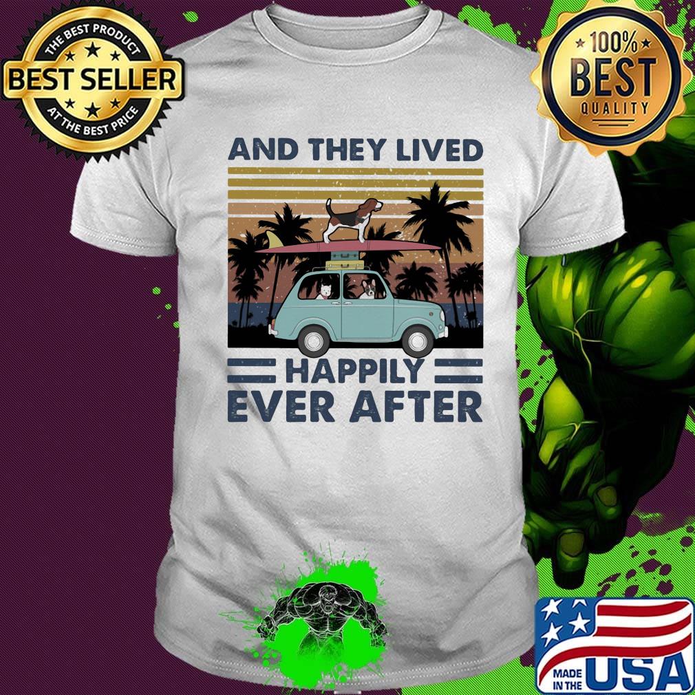 And They Lived Happily Ever After Dogs Car Vintage Retro Shirt