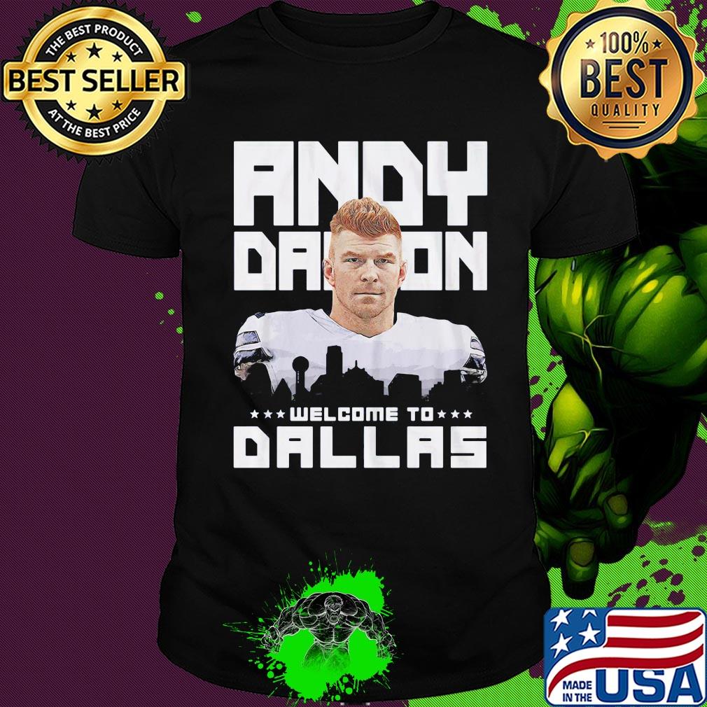 Andy-dalton welcome to dallas football shirt
