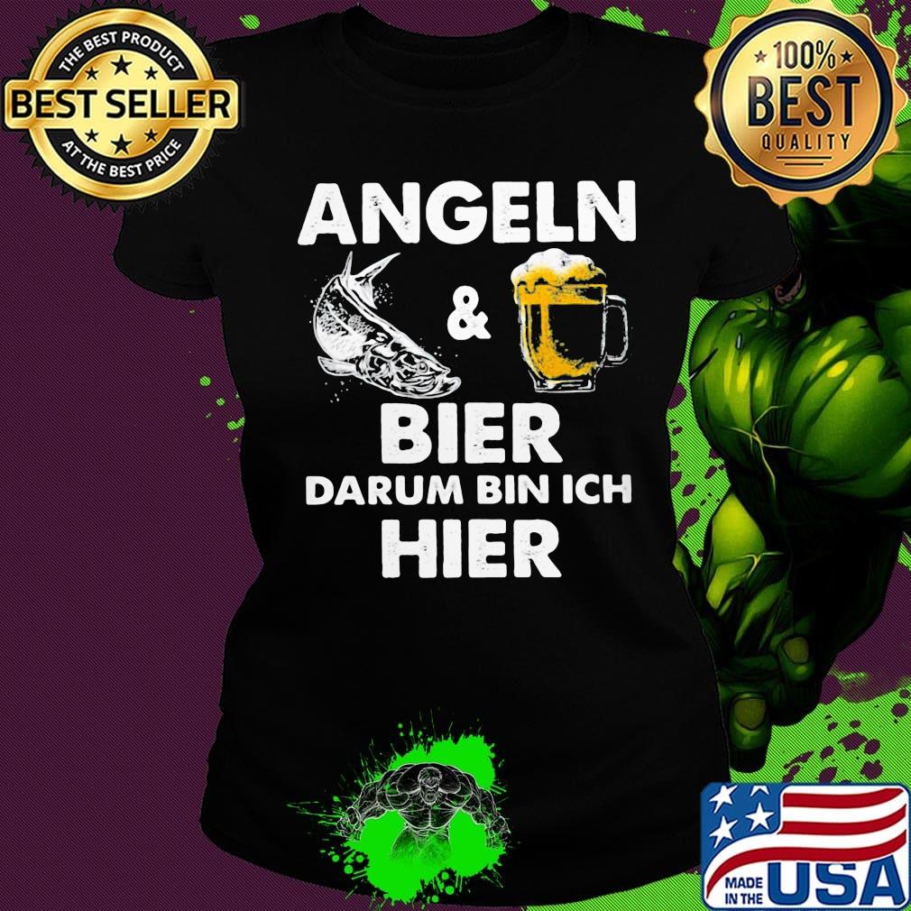 Angeln fish and beer bier darum bin ich hier s Ladies tee Angeln fish and beer bier darum bin ich hier s Ladies tee