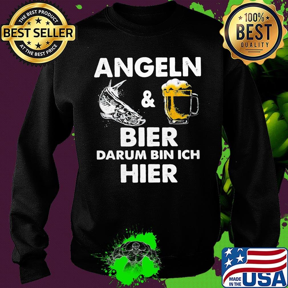 Angeln fish and beer bier darum bin ich hier s Sweater Angeln fish and beer bier darum bin ich hier s Sweater