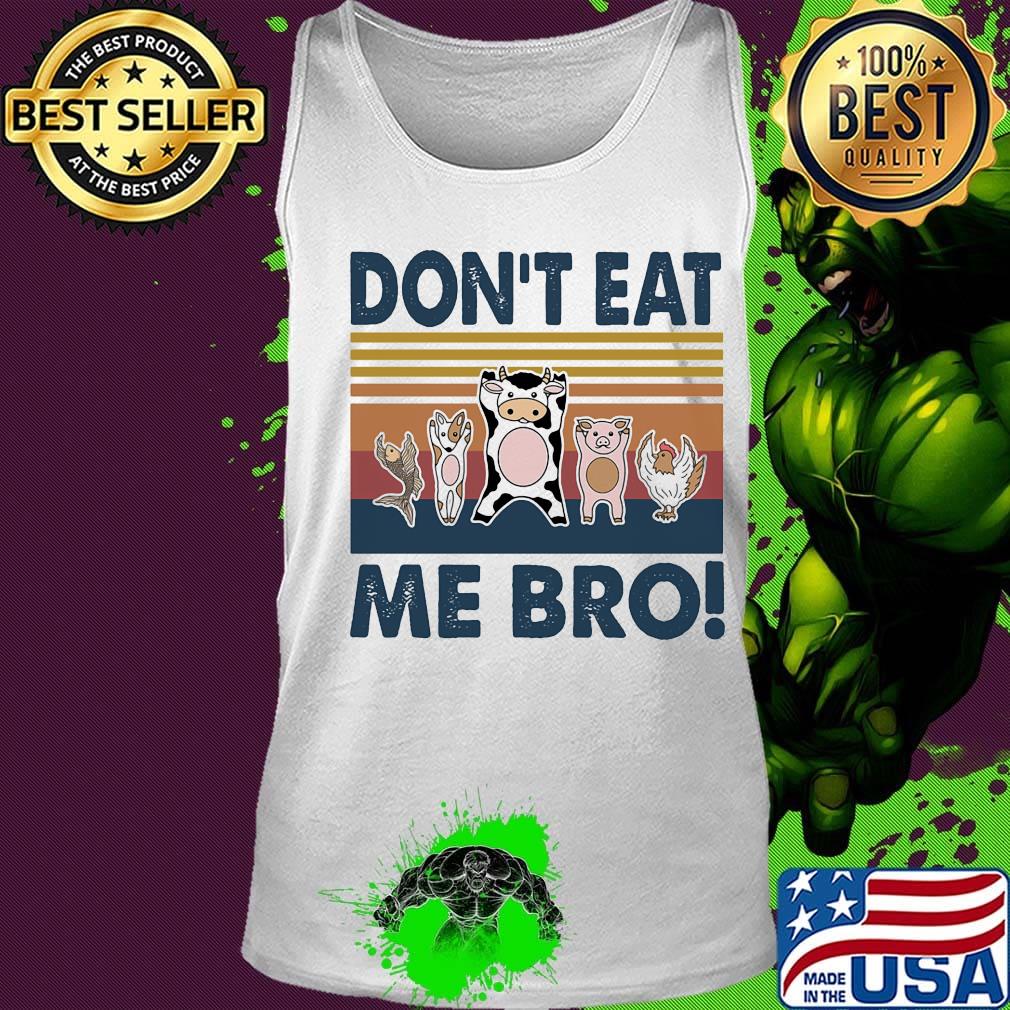 Animal don't eat me bro vintage retro s Tank top Animal don't eat me bro vintage retro s Tank top