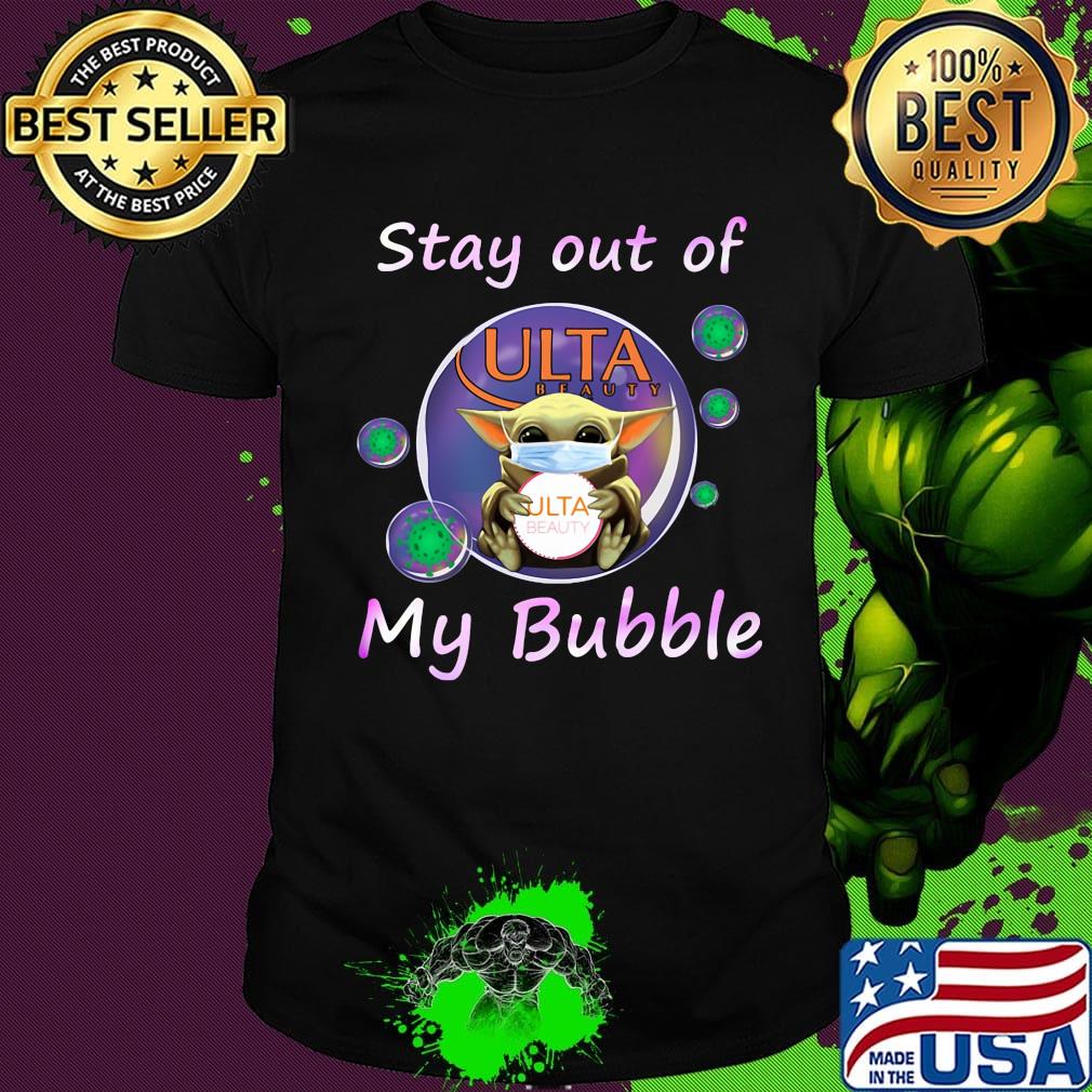 Baby yoda mask hug ulta beauty stay out of my bubble covid-19 shirt