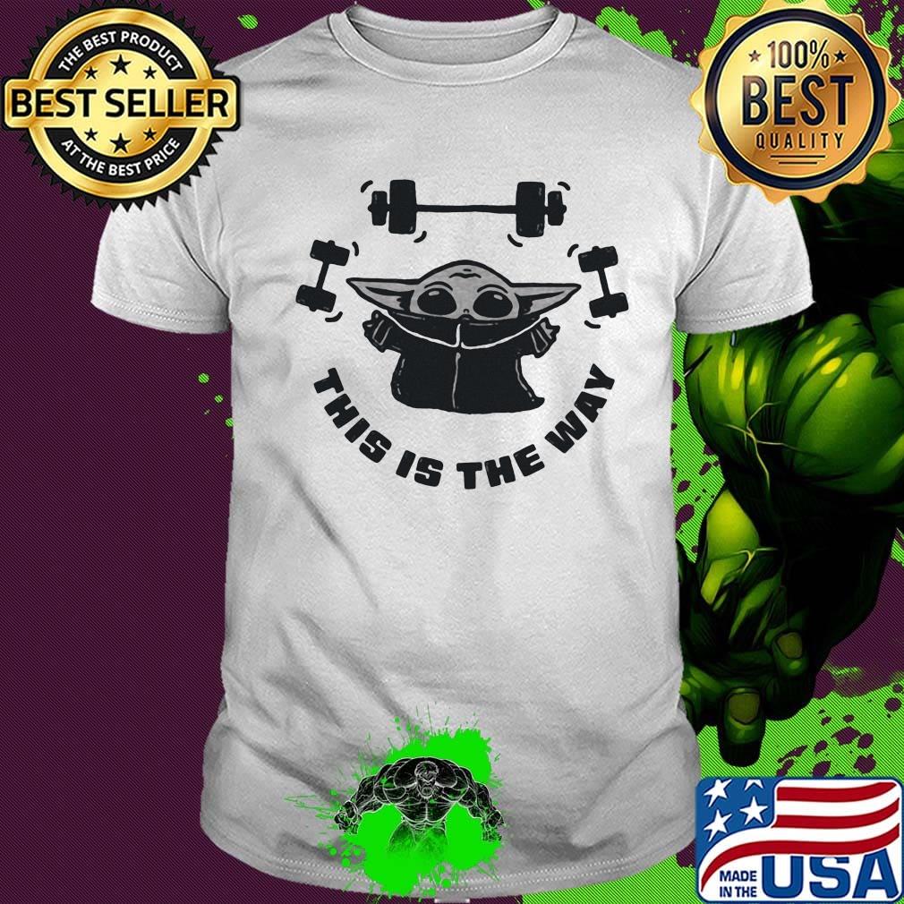 Baby yoda weightlifting this is the way shirt